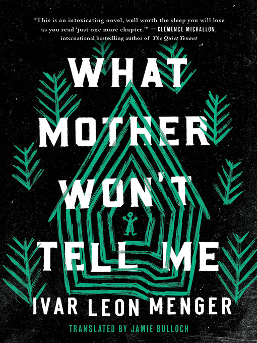 Title details for What Mother Won't Tell Me by Ivar Leon Menger - Available